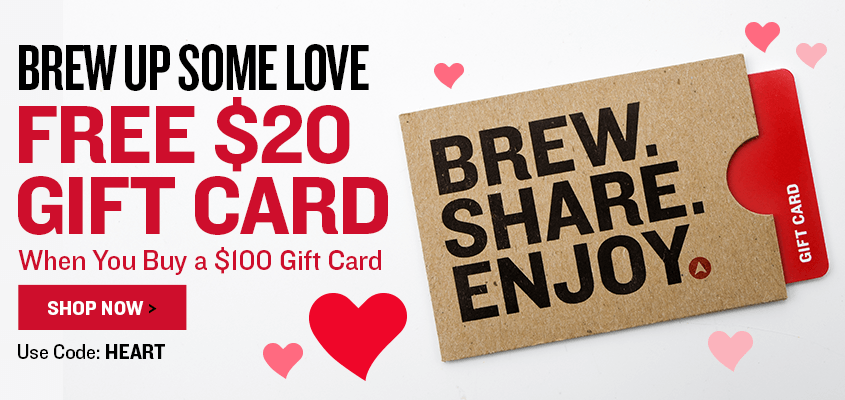 Brew Up Some Love: Free $20 Gift Card When You Buy a $100 Gift Card
Use Code: HEART