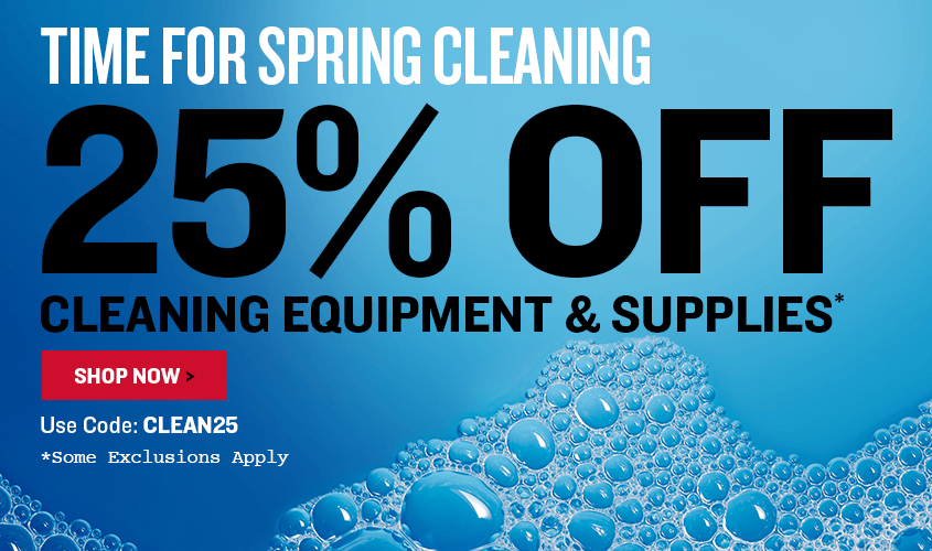 Promotional banner for Time for spring cleaning 25% off cleaning equipment & supplies Use Code: CLEAN25 *Some Exclusions Apply with bubbles on a blue background.