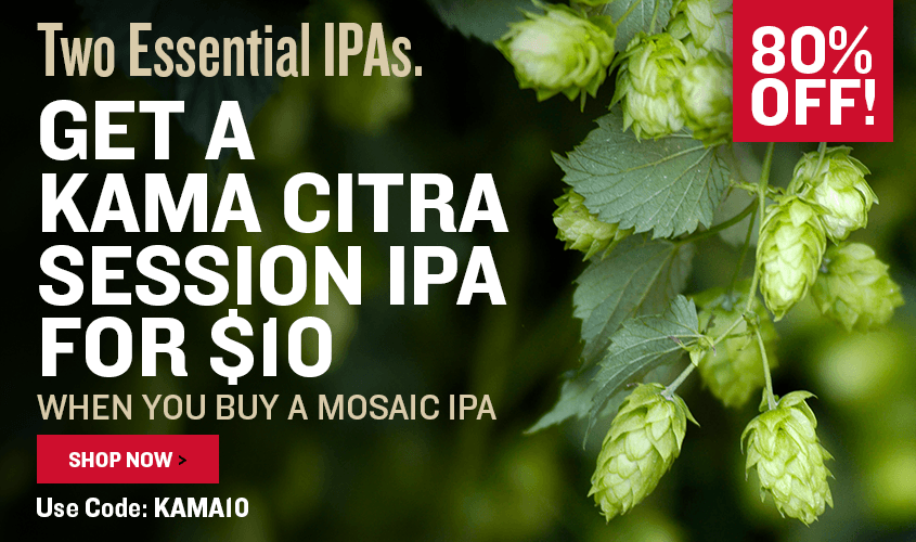 Promotional text Two Essential IPAs. Get a Kama Citra Session IPA for $10 when you buy a Mosaic IPA. Use code KAMA10 on a background with hops growing from a vine.
