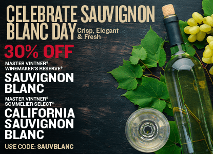 Promotional banner for Sauvignon Blanc wine with a bottle, grapes, and text on a dark background. Text Reads Celebrate Sauvignon Blanc Day Crisp, Elegant & Fresh 30% off Master Vintner Winemakers Reserve Sauvignon Blanc and Master Vintner Sommelier Select California Sauvignon Blanc. Use code: SAUVBLANC