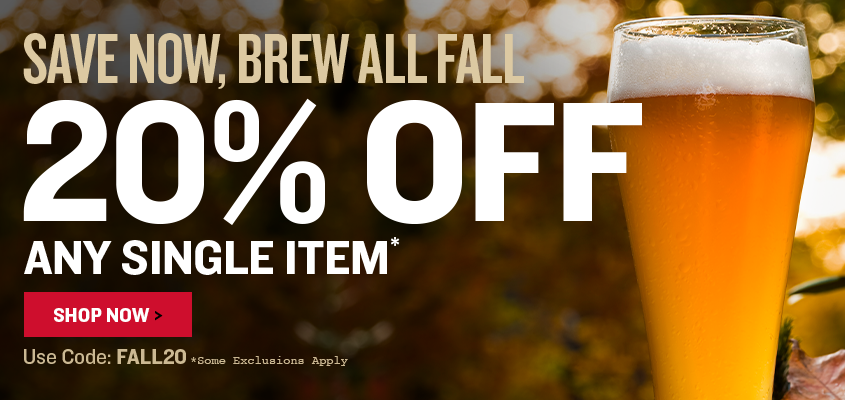 Save Now, Brew All Fall 20% Off any Single Item* Use Code: FALL20