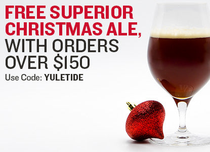 FREE SUPERIOR CHRISTMAS ALE (A $65 Value!)  With orders over $150 Save on a Seasonal Favorite Use Code: YULETIDE