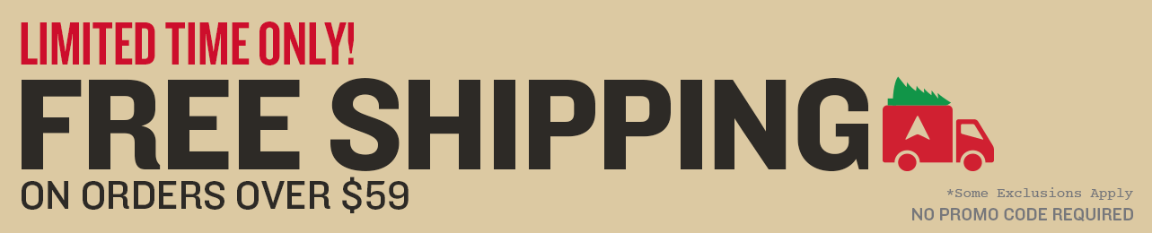 Free Shipping on Orders Over $59. No promo code required. Some Exclusions Apply.
