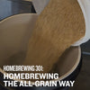 Homebrewing 301:  Brewing The All-Grain Way - Video Course